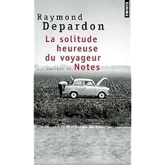 La solitude heureuse du voyageur pr�c�d� de Notes
