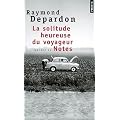 La solitude heureuse du voyageur pr�c�d� de Notes