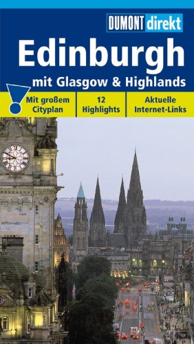 DuMont direkt Edinburgh mit Glasgow & Highlands. 12 Highlights. Aktuelle Internet-Links. Mit großem Cityplan