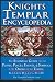 Knights Templar Encyclopedia: The Essential Guide to the People, Places, Events, and Symbols of the Order of the Temple