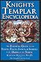 Knights Templar Encyclopedia: The Essential Guide to the People, Places, Events, and Symbols of the Order of the Temple