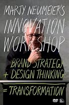 Marty Neumeier's INNOVATION WORKSHOP: Brand Strategy + Design Thinking = Transformation, DVD