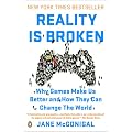 Reality Is Broken: Why Games Make Us Better and How They Can Change the World