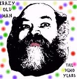 Search : Krazy Old Man -- The Demo Years
