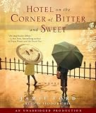 Hotel on the Corner of Bitter and Sweet: A Novel [Audio CD]