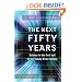 The Next Fifty Years: Science in the First Half of the Twenty-First Century