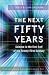 The Next Fifty Years: Science in the First Half of the Twenty-First Century