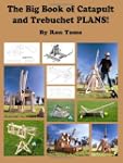 The Big Book of Catapult and Trebuche...