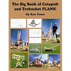 The Big Book of Catapult and Trebuchet Plans!