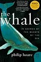 The Whale: In Search of the Giants of the Sea (P.S.)