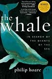 The Whale: In Search of the Giants of the Sea (P.S.)