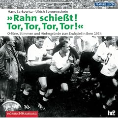 Rahn schie�t! Tor, Tor, Tor, Tor.  O-T�ne, Stimmen und Hintergr�nde zum Endspiel in Bern 1954. 2 Audio-CDs