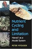 Nutrient Cycling and Limitation: Hawaii as a Model System (Princeton Environmental Institute Series)