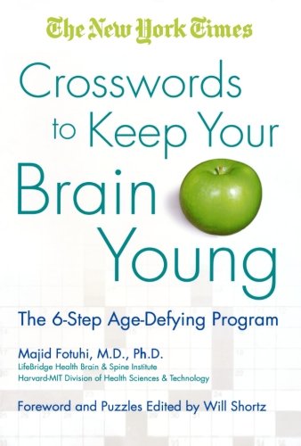 The New York Times Crosswords to Keep Your Brain Young: The 6-Step Age-Defying Program (New York Times Crossword Puzzle), by The New York