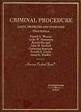 Criminal Procedure: Cases, Problems and Exercises, (American Casebook Series)