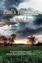 Pauls Teachings of the Law Pauls Teachings of the Law
