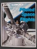 Piloted space flights (Isaac Asimov's library of the universe)