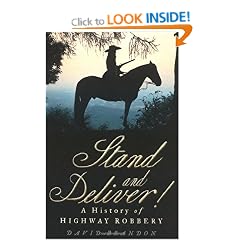 Stand and Deliver!: A History of Highway Robbery