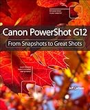 Canon PowerShot G12 : from snapshots to great shots