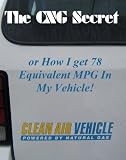 The CNG Secret or How I get 78 Equivalent MPG In My Vehicle!
