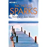 Weit wie das Meer: Romanvon "Nicholas Sparks"