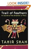 Trail of Feathers In Search of the Birdmen of Peru Tahir Shah