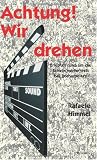 Achtung! Wir drehen (German Edition)