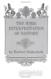The whig interpretation of history: By H. Butterfield