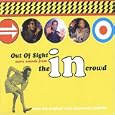 Out Of Sight: More Sounds From The In Crowd
