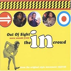 Out Of Sight: More Sounds From The In Crowd