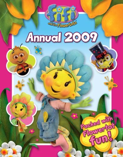 Fifi and the Flowertots Annual 2009 (Fifi and the Flowertots)