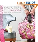 Amy Butler's Style Stitches: 12 Easy Ways to 26 Wonderful Bags