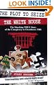 The Plot to Seize the White House: The Shocking True Story of the Conspiracy to Overthrow FDR