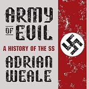 Army of Evil: A History of the SS | [Adrian Weale]