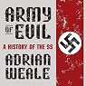 Army of Evil: A History of the SS