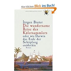 Die wundersame Reise des K�fersammlers: oder wie Darwin das Ende der Sch�pfung entdeckte