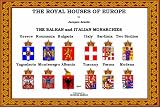 The royal houses of Europe. The Balkan and Italian monarchies