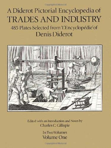 A Diderot Pictorial Encyclopedia of Trades and Industry, Vol. 1 (Dover Pictorial Archives) by Diderot, Denis (1993) Paperback