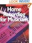 Home Recording For Musicians - Revised