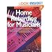 Home Recording For Musicians - Revised