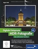 Digitale Fotopraxis HDR-Fotografie: Das umfassende Handbuch (Galileo Design)