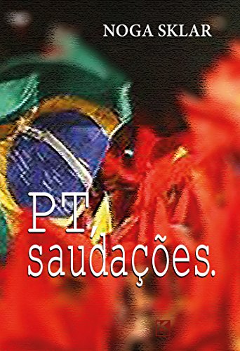 PT, saudações. (Crônicas cotidianas) (Portuguese Edition)
