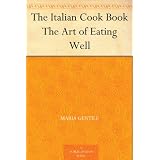 The Italian Cook Book The Art of Eating Well