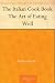 The Italian Cook Book The Art of Eating Well