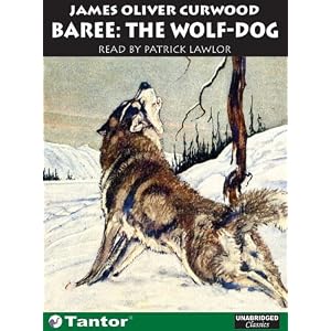 Baree the Wolf-Dog (Library Edition) by James Oliver Curwood, Patrick Girard Lawlor, and Patrick Lawlor