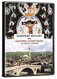 European Muslims and Muslims and Eastern Christians: The Broken Mirrors