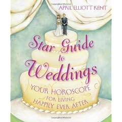 Star Guide to Weddings: Your Horoscope for Living Happily Ever After