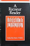 A Ricoeur reader : reflection and imagination