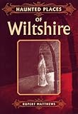 Haunted places of Wiltshire