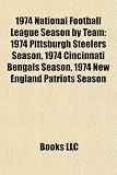 1974 National Football League Season by Team: 1974 Pittsburgh Steelers Season, 1974 Cincinnati Bengals Season, 1974 New England Patriots Season